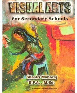 Visual Arts for Secondary Schools, BY S. Maharaj