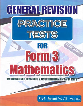 General Revision Practice Test For Form 3 Mathematics, BY F.Ali