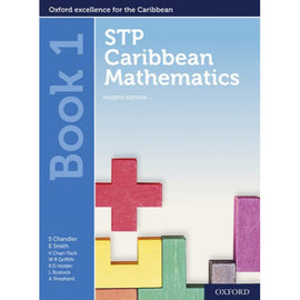 STP Caribbean Mathematics Student Book 1, 4ed BY Chandler, Smith, Chan Tack, Griffith, Holder