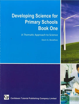 Developing Science for Primary Schools Book 1, A Thematic Approach, BY K. Boodhoo