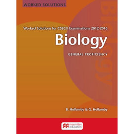 Biology Worked Solutions for CSEC&reg; Examinations 2012-2016 BY B. Hollamby, G. Hollamby
