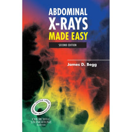 Abdominal X-Rays Made Easy, International Edition, 2ed BY J. Begg