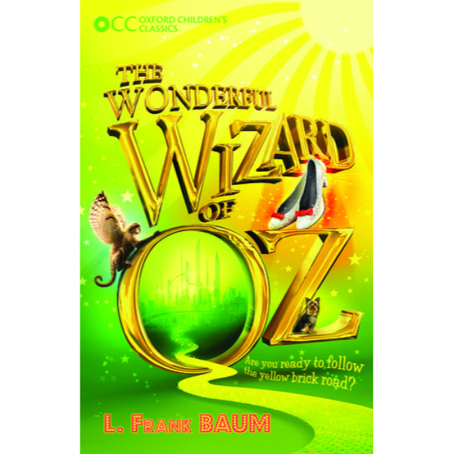 Oxford Children's Classics, The Wonderful Wizard of Oz , Baum, L. Frank