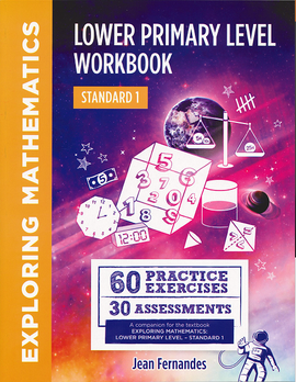 Exploring Mathematics Lower Primary Level Workbook for Standard 1, BY J. Fernandes