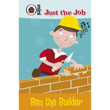 Just the Job: Ben the Builder