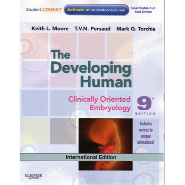 The Developing Human Clinically Orientated Embryology International Edition, 9ed BY K. Moore, T.V.N. Persaud, M. Torchia