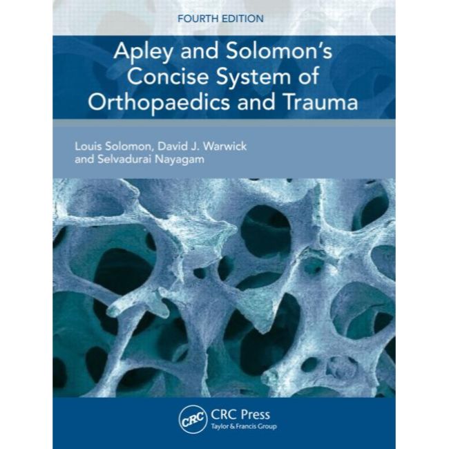 Apley's Concise System of Orthopaedics and Fractures 4ed BY L. Solomon, D. Warwick, S. Nayagam