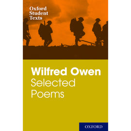Oxford Student Texts, Wilfred Owen: Selected Poems , Cross, Helen