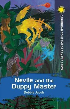Nevile and the Duppy Master (Caribbean Contemporary Classics) BY Debbie Jacob