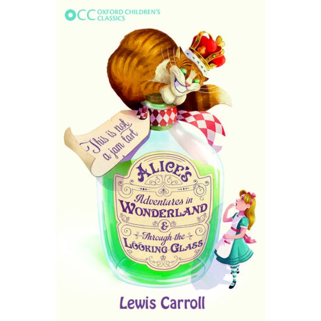 Oxford Children's Classics, Alice's Adventures in Wonderland and Through the Looking-Glass, Carroll, Lewis