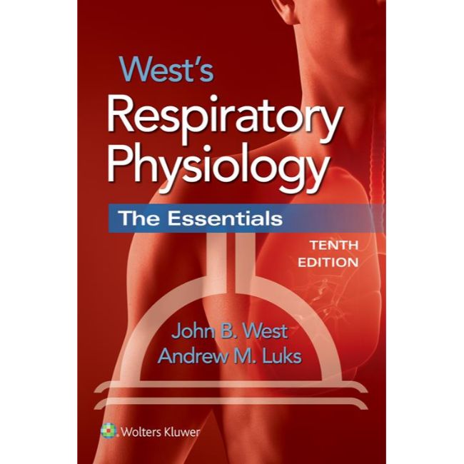 West&#39;s Respiratory Physiology: The Essentials [ペーパーバック] West MD  PhD  DSc，John B.; Luks MD，Andrew M. 51ssDsarn5L.jpg_BO30,255,255,
