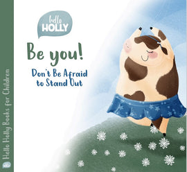 Be you! BY hello Holly & Lori Borde