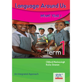 Language Around Us, Infant Year 1 Term 1, BY C. Narinesingh