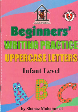 Beginner's Writing Practice, Uppercase Letter, Infant Level BY S. Mohammed