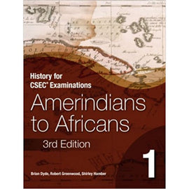 History for CSEC&reg; Examinations 3ed Student's Book 1: Amerindians to Africans BY B. Dyde, R. Greenwood, S. Hamber