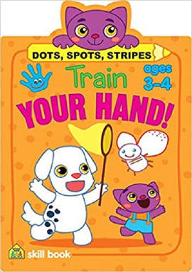 School Zone Train Your Hand! Dots, Spots, Stripes Ages 3-4