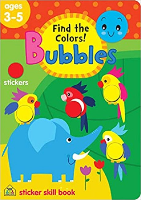 School Zone Find the Colors! Bubbles Sticker Skill Book Ages 3-5