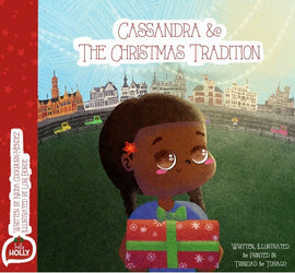 Cassandra & The Christmas Tradition BY N. Cockburn-Mendez, hello Holly