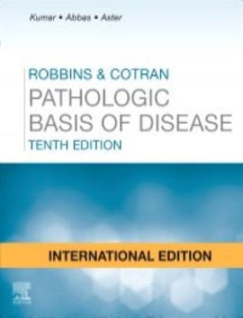 Robbins & Cotran Pathologic Basis of Disease, 10ed, International Edition, BY V. Kumar, Abbas, Fausto