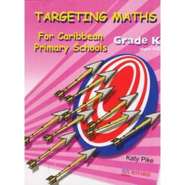 Targeting Maths for Caribbean Primary Schools, Grade K, BY K. Pike