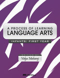 A Process of Learning Language Arts, Infants: First Year, BY V. Maharaj