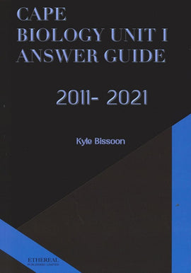 Cape Biology Unit 1, Answer Guide 2011-2021 BY Kyle Bissoon