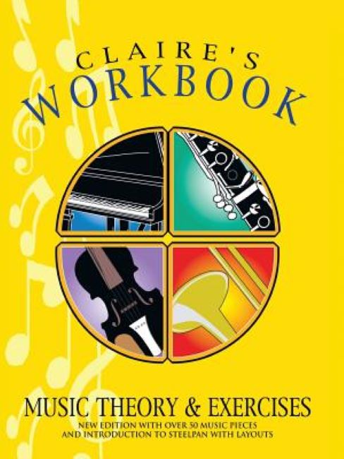 Claire's Workbook Music Theory and Exercises (Paperback) BY Eros Mungal