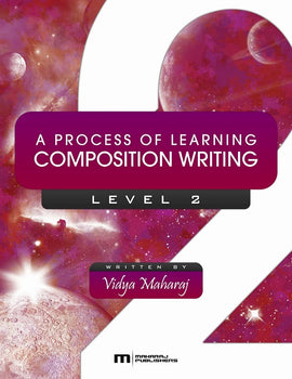 A Process of Learning Composition Writing, Level 2, BY V. Maharaj