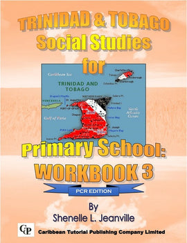 Trinidad and Tobago Social Studies for Primary School Workbook 3, PCR ed, BY S. Jeanville